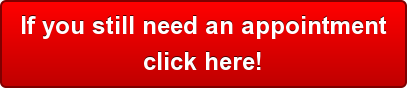 If you still need an appointmentclick here!